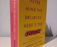 Never Mind The Bollo.ks, Here's The Science by Professor Luke O'Neill