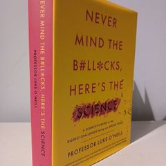 Never Mind The Bollo.ks, Here's The Science by Professor Luke O'Neill
