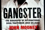 Gangster: The Biography of International Dr-ug Trafficker John Gilligan by John Mooney - Paperback