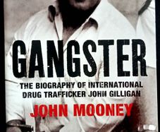Gangster: The Biography of International Dr-ug Trafficker John Gilligan by John Mooney - Paperback