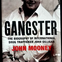 Gangster: The Biography of International Dr-ug Trafficker John Gilligan by John Mooney - Paperback