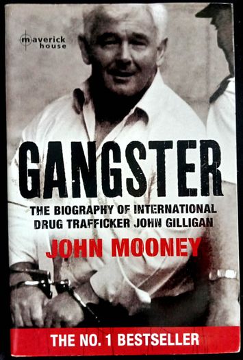 Gangster: The Biography of International Dr-ug Trafficker John Gilligan by John Mooney - Paperback