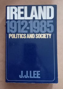 Ireland Politics/Society 1912 1985 Book