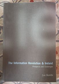 The Information Revolution and Ireland by Lee Komito