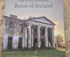 The Irish Aesthete Ruins Of Ireland. By Robert O' Byrne. First Edition Large Volume Hardback With Dustjacket In Good Condition.  See Photos For Same.