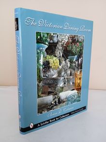 The Victorian Dining Room (A Schiffer Book for Collectors) by Brian D. Coleman (PT52)