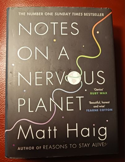 Notes On A Nervous  Planet / Matt Haig / 2018