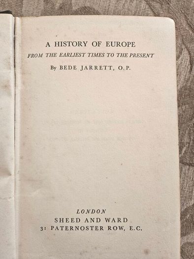 A History Of Europe.  From The Earliest Times To The Present.  By Bede Jarrett, O.p. First Edition 560 Page Hardback In Good Condition.  See Photos For Same.