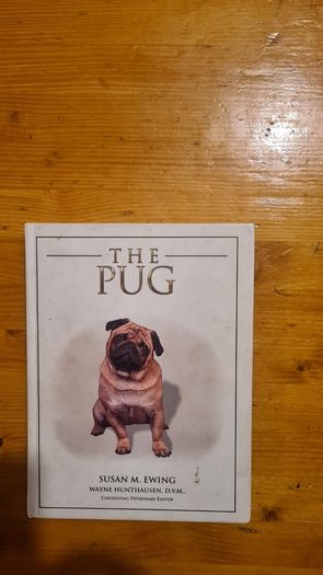 The Pug By Susan. M. Ewing. Wayne Hunthausen, D. V. M. Consulting Vetenary Editor. Large Volume Book In Very Good Condition.