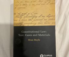 Constitutional Law: Text, Cases and Materials by Oran Doyle