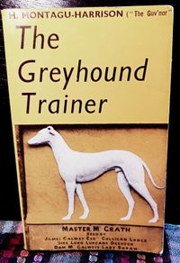 1962. The Greyhound Trainer   . H. Montagu - Harrison .