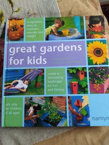 Great Gardens for Kids/Clare Matthews