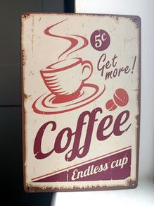 Coffee Endless Cup 5c Get More! Wall Retro Vintage Sign Plate 20x30 cm Metal