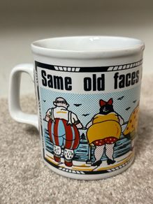 Vintage 'Same Old Faces Are Here Again' Mug