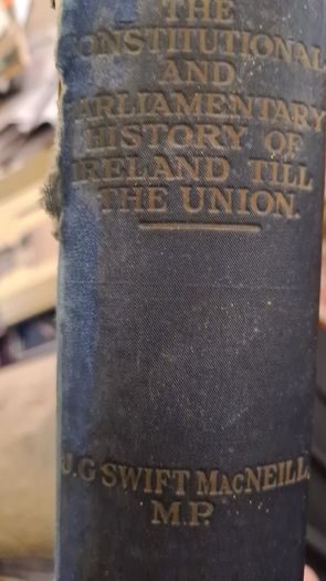 The Constitutional And Parliamentary History Of Ireland Till The Union. By J G. Swift Mac Neill M.p.  First Edition Hardback. 504 Pages