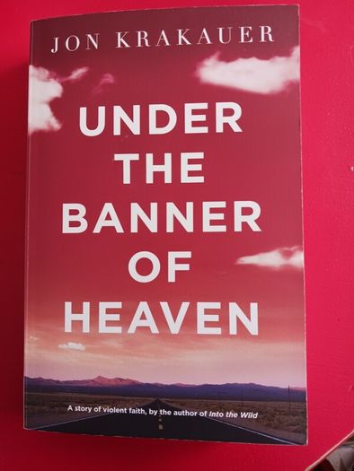 Under the Banner of Heaven/ Jon Krakauer/ 2001