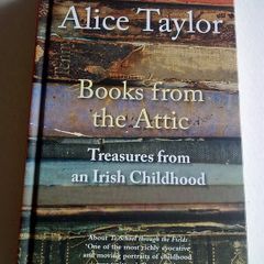 Books from the attic Treasures from an Irish childhood by Alice Taylor Ireland
