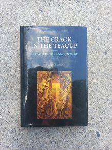 The Crack in the Teacup- Britain in the 20th Century by Marina Warner