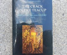 The Crack in the Teacup- Britain in the 20th Century by Marina Warner