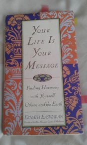 "Your Life is Your Message" by Eknath Easwaran