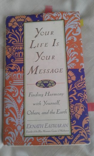 "Your Life is Your Message" by Eknath Easwaran
