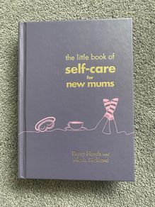 The Little Book Of Self-care For New Mums