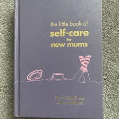 The Little Book Of Self-care For New Mums