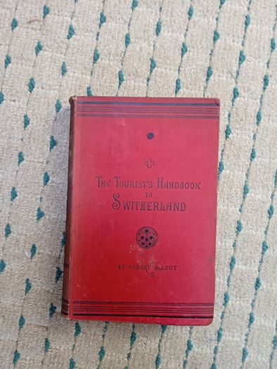Vintage travel guide 1891. The tourists handbook to Switzerland by Robert Allbut