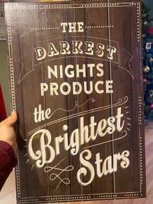 Inspirational Wooden Sign , Brightest Stars Quote
