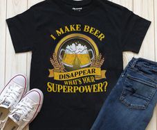 I make beer disappear whats your super power t-shirt