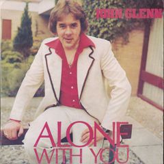 John Glenn & The Wranglers  - Alone With You LP 1978