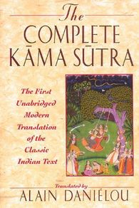 The Complete Kama Sutra :The First Unabridged Modern Translation of the Classic Indian Text PB