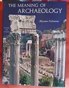 The Meaning of Archaeology / Massimo Pallottino/1968
