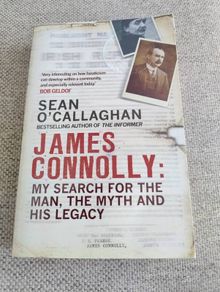 James Connolly my search for the man the myth and the legacy by Sean O Callaghan 2015 FREE STANDARD POSTAGE INCLUDED