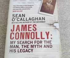 James Connolly my search for the man the myth and the legacy by Sean O Callaghan 2015 FREE STANDARD POSTAGE INCLUDED