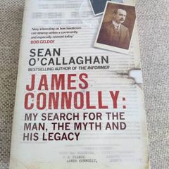 James Connolly my search for the man the myth and the legacy by Sean O Callaghan 2015 FREE STANDARD POSTAGE INCLUDED