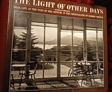 The Light of Other Days / Irish Life at the Turn of the Century in the Photographs of Robert French/ Kieran Hickey/ 1st edition/1973