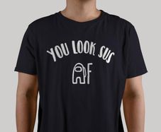 You Look Sus Af T-shirt,Among Us T-shirt,Among Us Unisex Shirt,Among Us Clothing,Among Us Gift Shirt,Funny Gaming Shirt,Among Us Youth Shirt