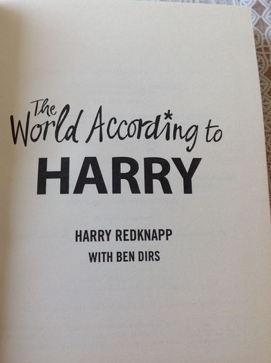 Harry Redknapp.    The World According To Harry Redknapp