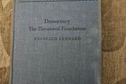 Democracy The Threatened Foundations. By Reginald Lennard. Published By Cambridge Press.  1941 First Edition Hardback In Good Condition. See Photos For Same.