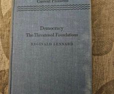 Democracy The Threatened Foundations. By Reginald Lennard. Published By Cambridge Press.  1941 First Edition Hardback In Good Condition. See Photos For Same.