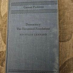 Democracy The Threatened Foundations. By Reginald Lennard. Published By Cambridge Press.  1941 First Edition Hardback In Good Condition. See Photos For Same.