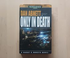 Warhammer - Only in Death by Dan Abnett (Games Workshop Science Fiction Hardback 2007)