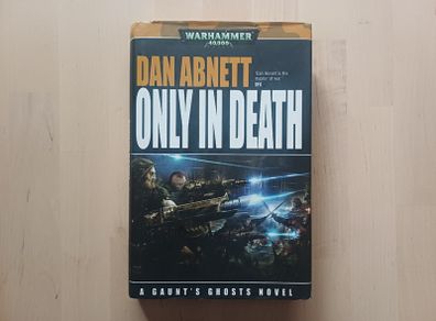 Warhammer - Only in Death by Dan Abnett (Games Workshop Science Fiction Hardback 2007)