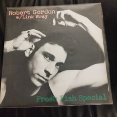 Robert Gordon w/ Link Wray Fresh fish supper lp