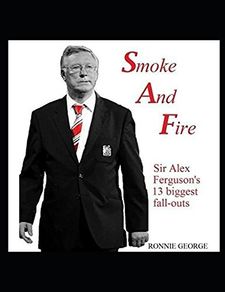 Smoke And Fire: Sir Alex Ferguson's 13 biggest fall-outs - Man Utd