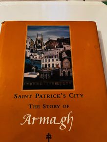 Saint Patrick's City - The Story of Armagh. Alf McCreary. Large Hardback.