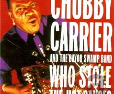 Chubby Carrier and The Bayou Swamp Band. Who Stole The Hot Sauce? CD. Free Postage!