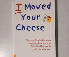 I Moved Your Cheese by Darrel Bristow-Bovey