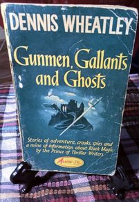 1964. Dennis Wheatley Gunmen,Gallants and Ghosts.